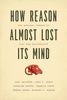 E-Book (epub) How Reason Almost Lost Its Mind von Paul Erickson, Judy L. Klein, Lorraine Daston