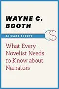 E-Book (epub) What Every Novelist Needs to Know about Narrators von Booth Wayne C. Booth