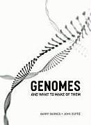 Kartonierter Einband Genomes and What to Make of Them von Barry Barnes, John Dupre