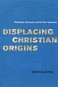 E-Book (pdf) Displacing Christian Origins von Ward Blanton