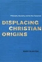 E-Book (pdf) Displacing Christian Origins von Ward Blanton