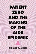 E-Book (epub) Patient Zero and the Making of the AIDS Epidemic von McKay Richard A. McKay