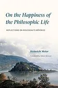 E-Book (epub) On the Happiness of the Philosophic Life von Heinrich Meier