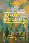 Livre Relié The Romantic Absolute de Nassar Dalia