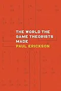 E-Book (epub) World the Game Theorists Made von Paul Erickson