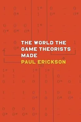 E-Book (epub) World the Game Theorists Made von Paul Erickson