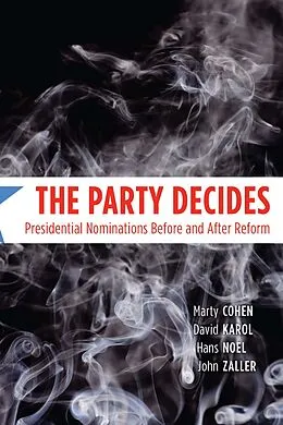 E-Book (pdf) Party Decides von Cohen Marty Cohen, Karol David Karol, Noel Hans Noel