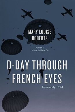 Fester Einband D-Day Through French Eyes von Mary Louise Roberts