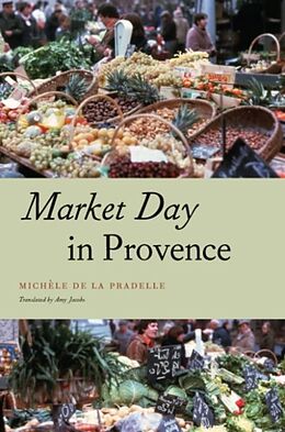 Kartonierter Einband Market Day in Provence von Michele de La Pradelle