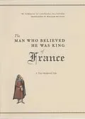 E-Book (pdf) Man Who Believed He Was King of France von Carpegna Falconieri Tommaso di Carpegna Falconieri