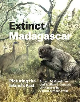 E-Book (epub) Extinct Madagascar von Goodman Steven M. Goodman, Jungers William L. Jungers