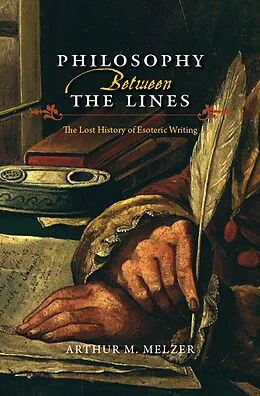 E-Book (epub) Philosophy Between the Lines von Arthur M. Melzer