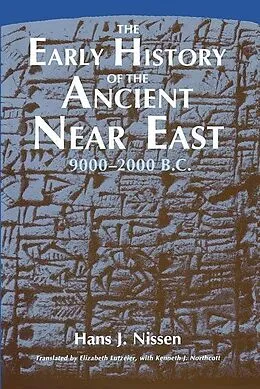 E-Book (epub) The Early History of the Ancient Near East, 9000-2000 B.C. von Hans J. Nissen, Kenneth J. Northcott