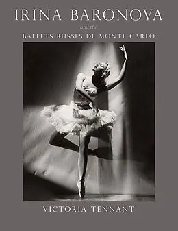 E-Book (pdf) Irina Baronova and the Ballets Russes de Monte Carlo von Tennant Victoria Tennant