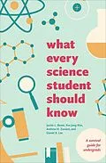 E-Book (epub) What Every Science Student Should Know von Justin L. Bauer, Yoo Jung Kim, Andrew H. Zureick