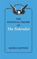 E-Book (pdf) Political Theory of The Federalist von David F. Epstein