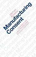 E-Book (epub) Manufacturing Consent von Michael Burawoy