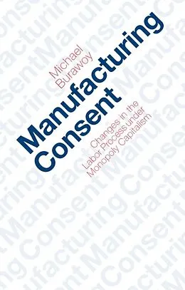 E-Book (epub) Manufacturing Consent von Michael Burawoy