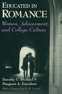 E-Book (epub) Educated in Romance von Dorothy C. Holland, Margaret A. Eisenhart