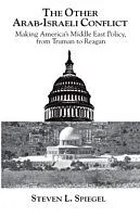 E-Book (epub) The Other Arab-Israeli Conflict von Steven L. Spiegel