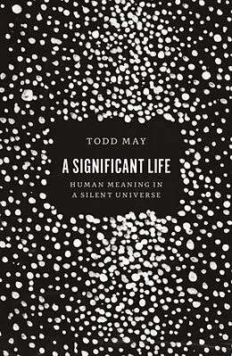 E-Book (epub) A Significant Life von Todd May