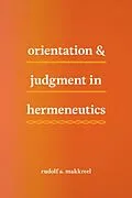 E-Book (epub) Orientation and Judgment in Hermeneutics von Rudolf A. Makkreel