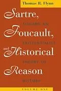 E-Book (pdf) Sartre, Foucault, and Historical Reason, Volume One von Thomas R. Flynn