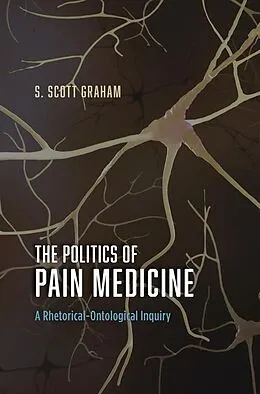 E-Book (epub) Politics of Pain Medicine von S. Scott Graham