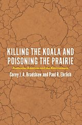 eBook (epub) Killing the Koala and Poisoning the Prairie de Corey J. A. Bradshaw