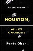 Kartonierter Einband Houston, We Have a Narrative von Randy Olson