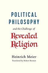 eBook (epub) Political Philosophy and the Challenge of Revealed Religion de Heinrich Meier