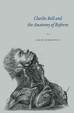 Fester Einband Charles Bell and the Anatomy of Reform von Carin Berkowitz