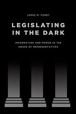 E-Book (epub) Legislating in the Dark von James M. Curry