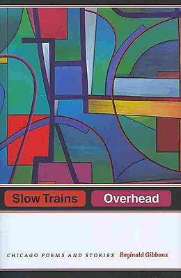 Livre Relié Slow Trains Overhead de Reginald Gibbons