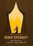 Fester Einband Sound Diplomacy: Music and Emotions in Transatlantic Relations, 1850-1920 von Jessica C. E. Gienow-Hecht