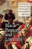 Fester Einband Black Patriots and Loyalists von Alan Gilbert