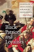 E-Book (epub) Black Patriots and Loyalists von Alan Gilbert