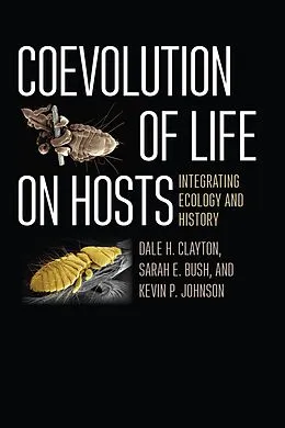 E-Book (epub) Coevolution of Life on Hosts von Clayton Dale H. Clayton, Bush Sarah E. Bush, Johnson Kevin P. Johnson