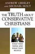 PDF Truth about Conservative Christians von Greeley Andrew M. Greeley, Hout Michael Hout