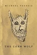 E-Book (epub) The Corn Wolf von Michael Taussig