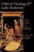 Kartonierter Einband Political Theology and Early Modernity von Graham Lupton, Julia Reinhard Hammill