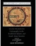 Fester Einband Cartography in the Traditional Islamic and South Asian SocietiesThe History of Cartography: v.2 von