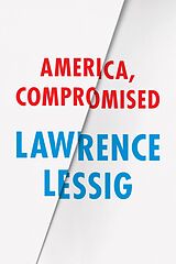 eBook (pdf) America, Compromised de Lawrence Lessig