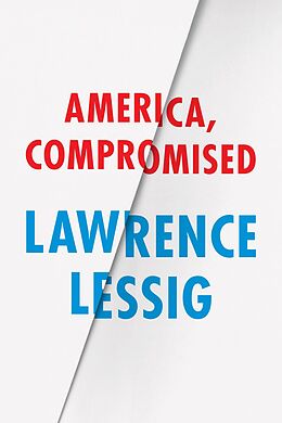 eBook (pdf) America, Compromised de Lawrence Lessig