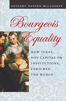 E-Book (epub) Bourgeois Equality von Deirdre Nansen McCloskey