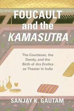 E-Book (epub) Foucault and the Kamasutra von Sanjay K. Gautam