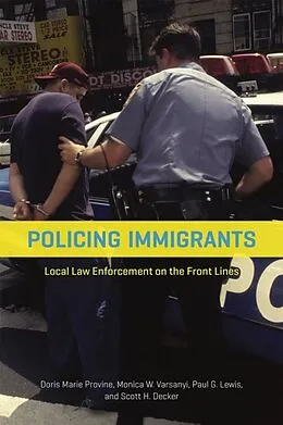 E-Book (epub) Policing Immigrants von Doris Marie Provine, Monica W. Varsanyi, Paul G. Lewis