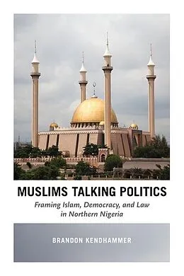 E-Book (epub) Muslims Talking Politics von Brandon Kendhammer