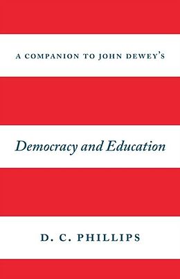 E-Book (epub) Companion to John Dewey's &quote;Democracy and Education&quote; von D. C. Phillips