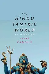 Kartonierter Einband The Hindu Tantric World von Padoux Andre